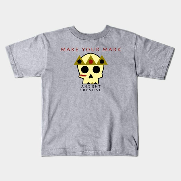 Ancient Creative King Logo Tee "Make Your Mark" Kids T-Shirt by ancientattire